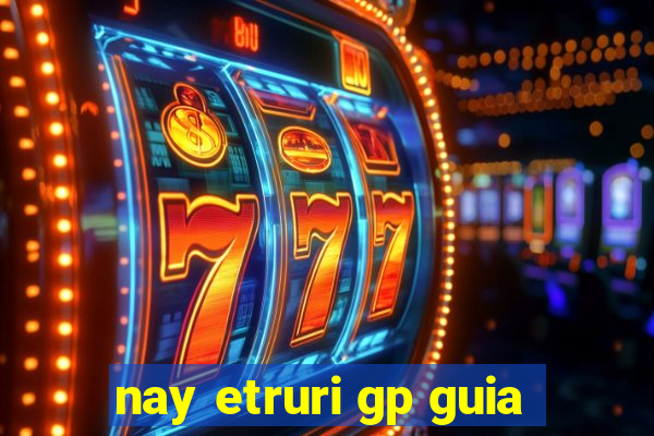 nay etruri gp guia